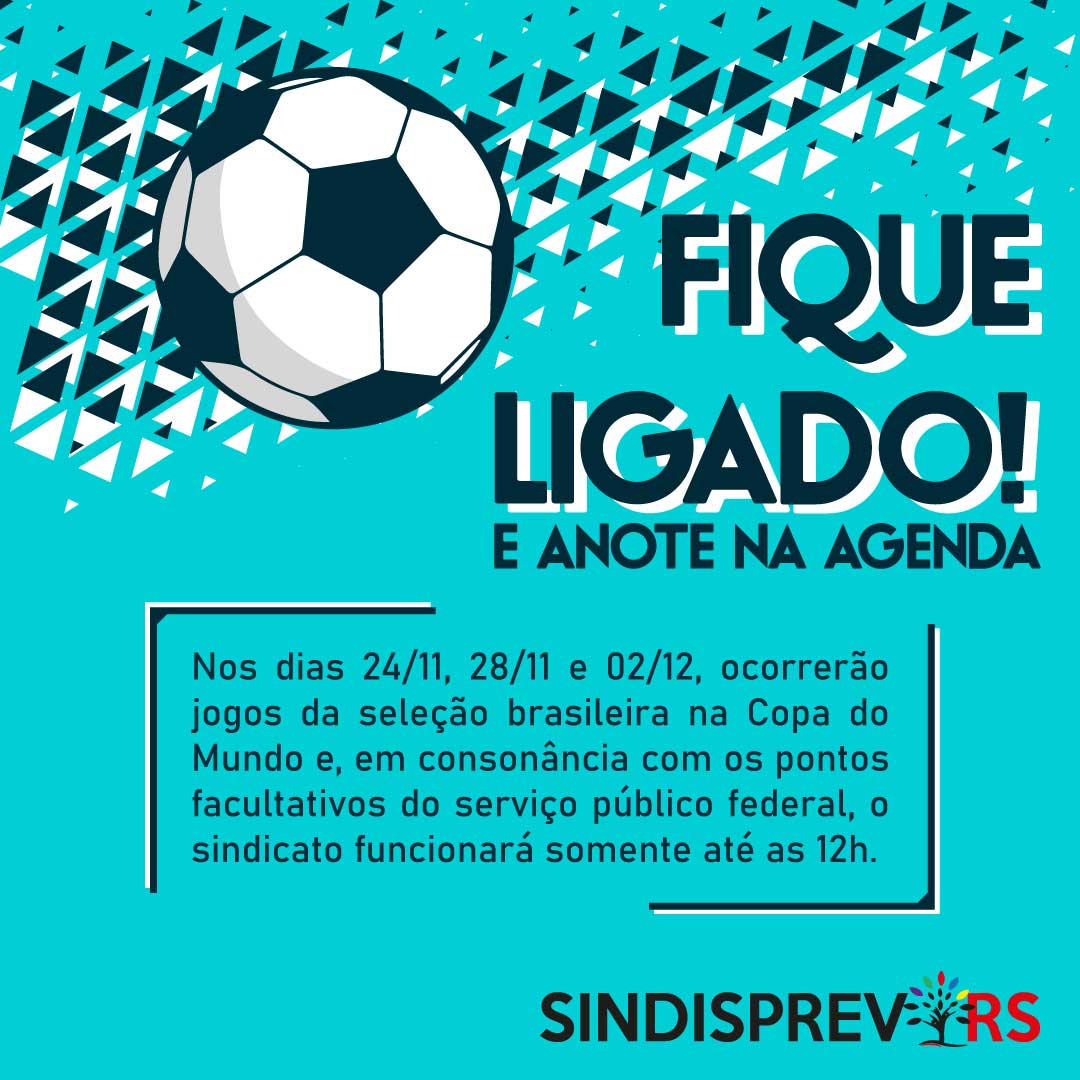  Horário de funcionamento do sindicato nos dias de jogos do Brasil na Copa 2022