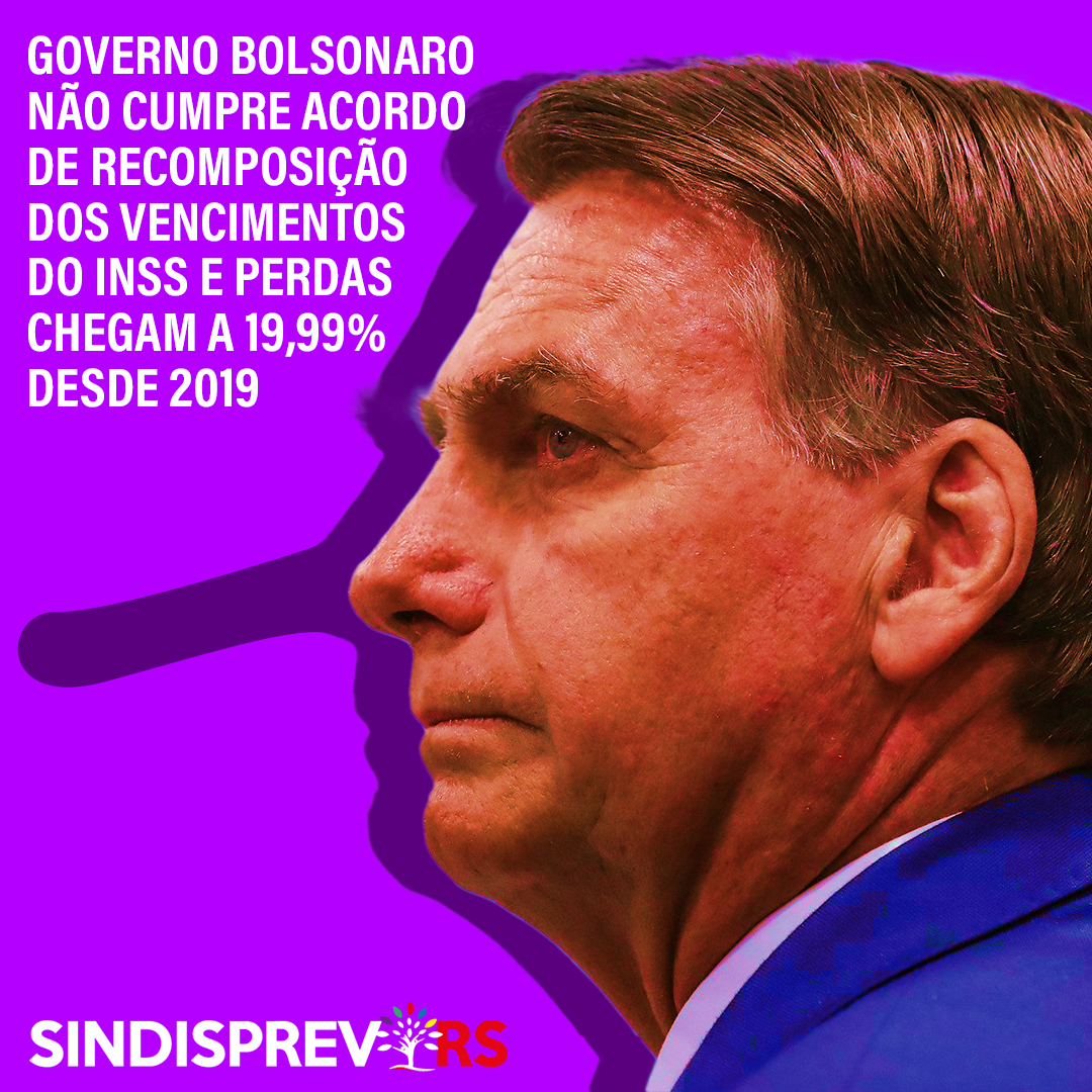  Governo Bolsonaro não cumpre acordo de recomposição dos vencimentos do INSS e perdas chegam a 19,99% desde 2019