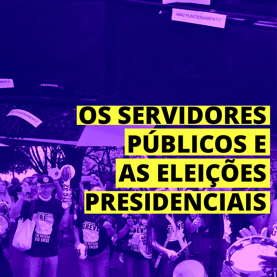  Os servidores públicos e as eleições presidenciais
