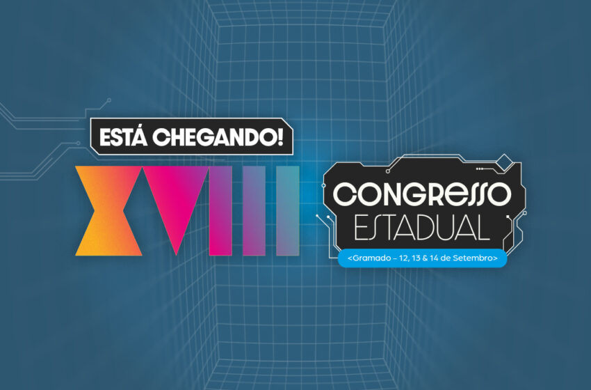  Vem aí o XVIII Congresso Estadual do SindisprevRS!