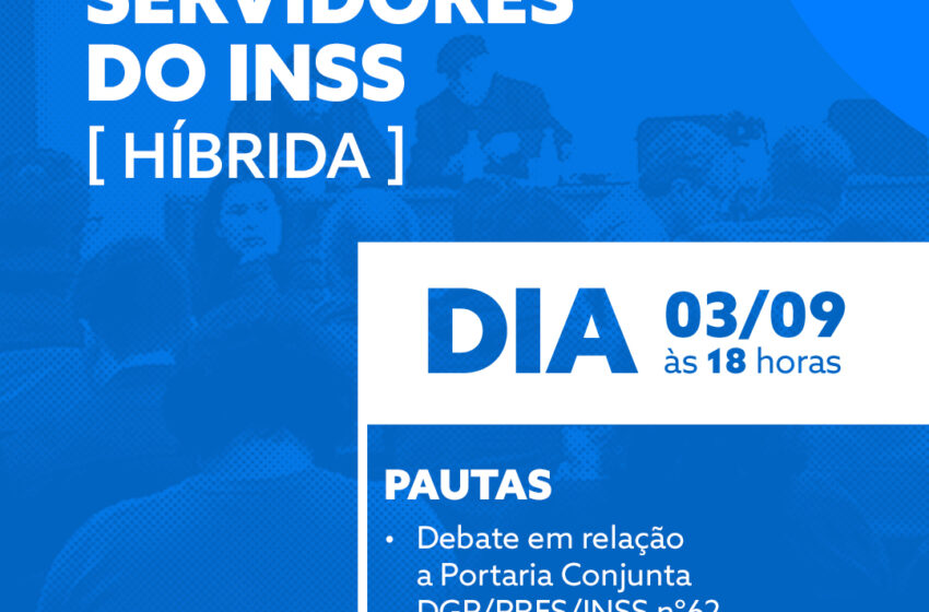  Reunião com Servidores do INSS | 03.09 | às 18h de forma híbrida