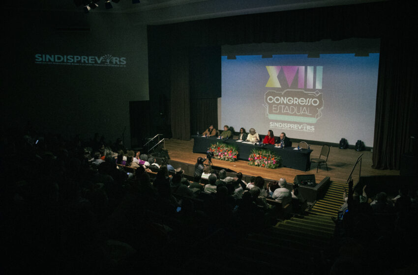  XVIII Congresso Estadual do Sindisprevrs: 1º dia foi de reflexão, organização e confraternização