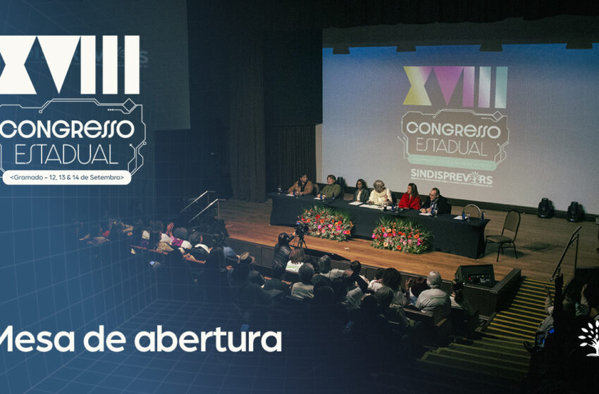  Assista ao XVIII Congresso Estadual do SindisprevRS