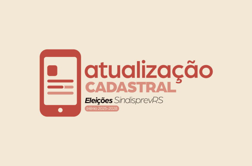  Atualização cadastral | Eleições SindisprevRS – Triênio 2025-2028