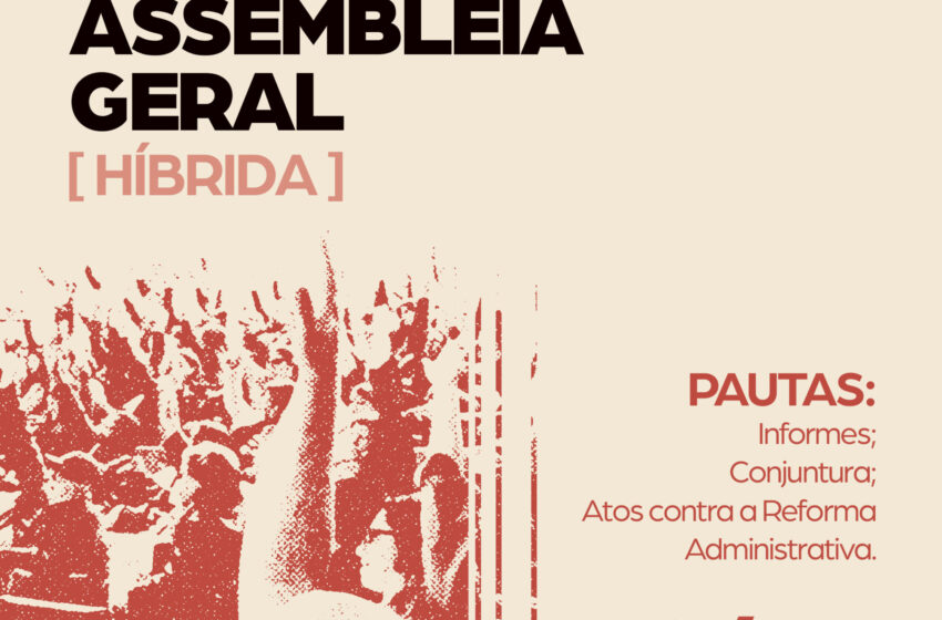  Assembleia Geral [Híbrida] | 16.10 às 18h | senha: 357169