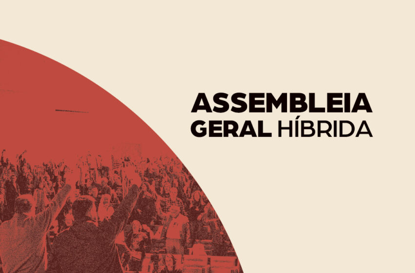  Assembleia Geral Híbrida | às 18h | Senha: 846976