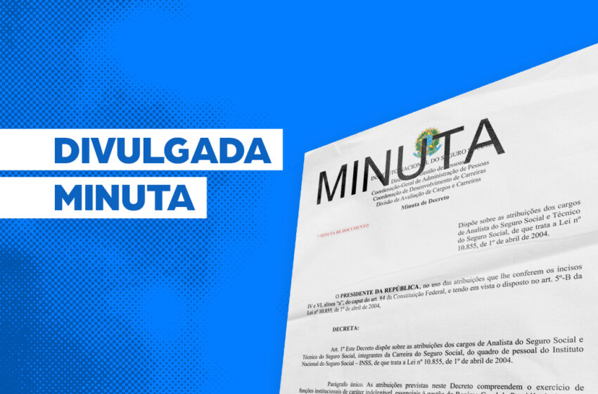  Divulgada a minuta sobre as atribuições da carreira do Seguro Social: entenda as implicações
