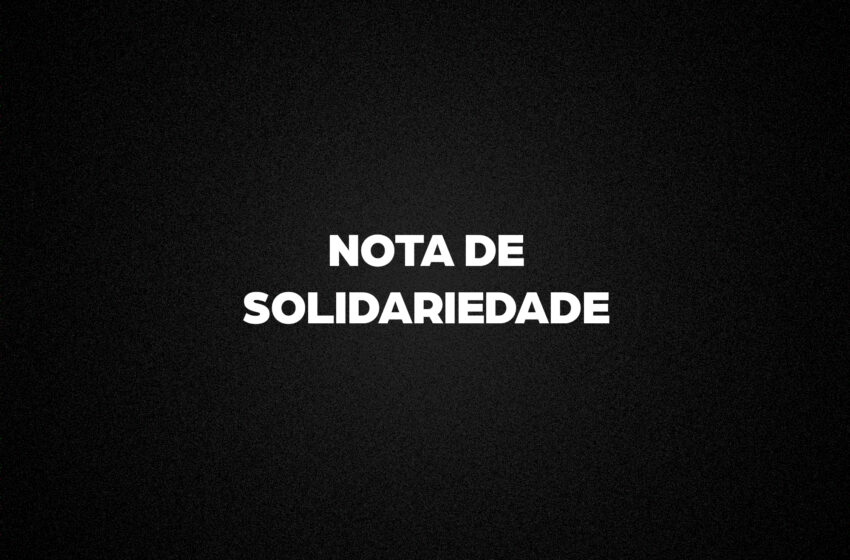  Nota de solidariedade aos colegas do MTE