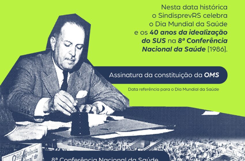  SindisprevRS celebra o Dia Mundial da Saúde e os 40 anos da 8ª Conferência Nacional