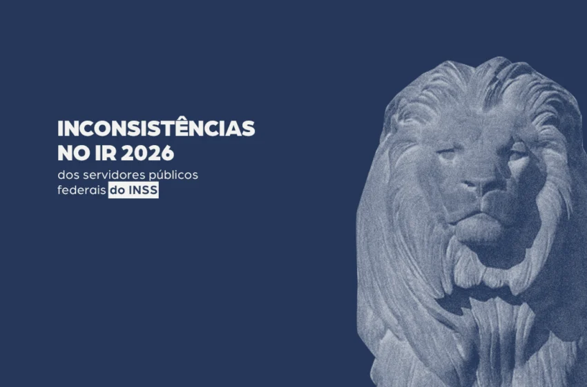  Inconsistências no IR 2026 dos servidores públicos federais do INSS