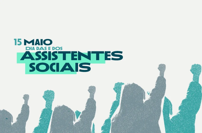  15 de maio | Dia das e dos Assistentes Sociais