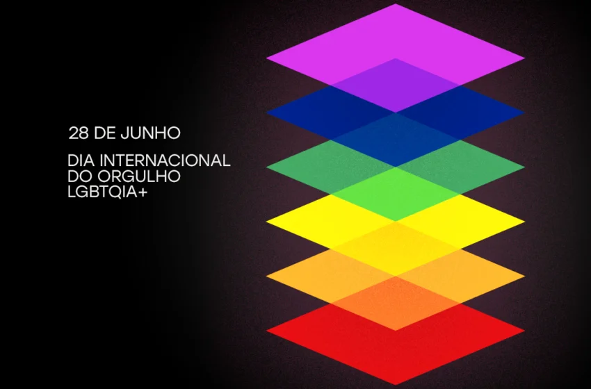  28 de junho: Dia Internacional do Orgulho LGBTQIA+