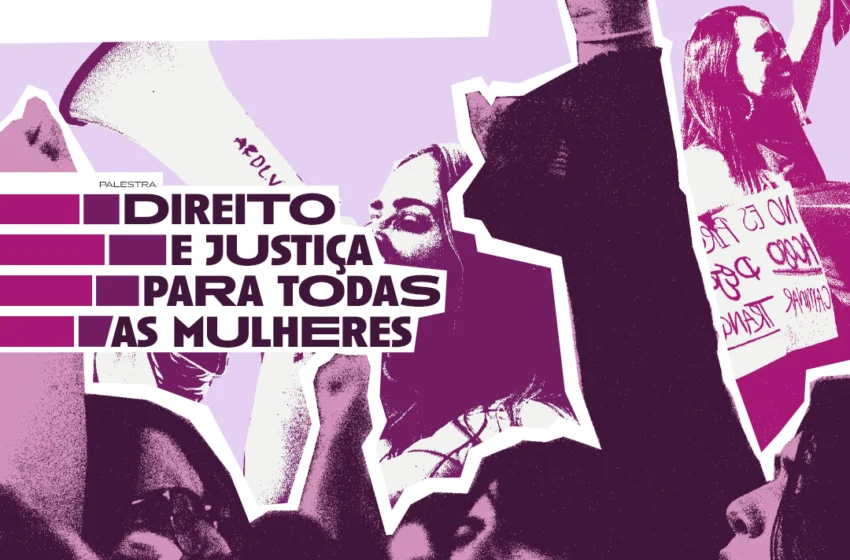  Palestra | Direito e justiça para todas as Mulheres