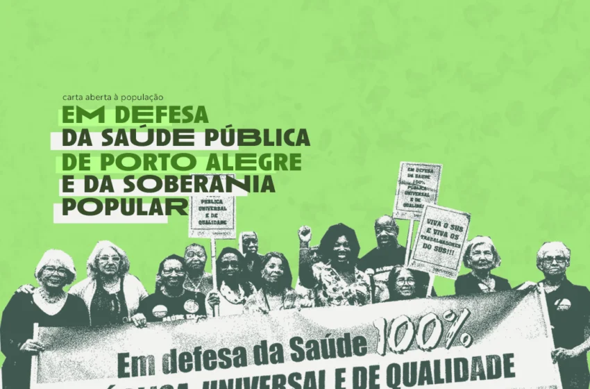  Carta aberta à população | Em Defesa da Saúde Pública de Porto Alegre e da Soberania Popular